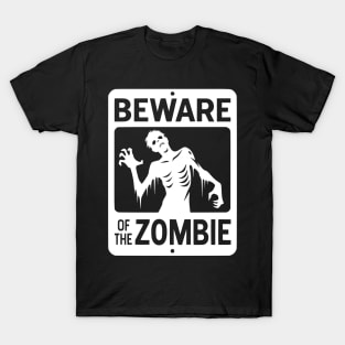 Beware of the Zombie Sign White T-Shirt